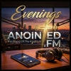 Anointed.FM Evenings